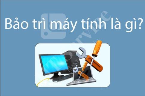 Bảo trì máy tính là gì? Lợi ích của việc bảo trì máy tính